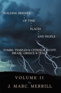Building Bridges of Time, Places, and People:  Volume Ii