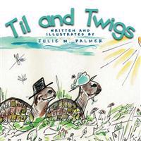 Til and Twigs