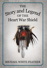 Bokomslag för "The Story and Legend of the Heart War Shield"