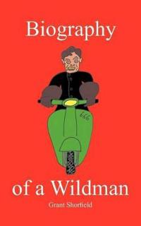 Biography of a Wildman