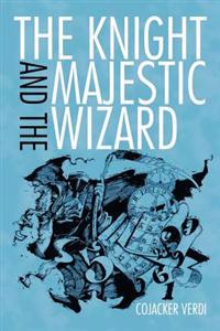 Bokomslag for "The Knight and the Majestic Wizard"