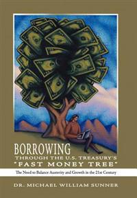 Bokomslag for "Borrowing Through the U.S. Treasury's "Fast Money Tree""
