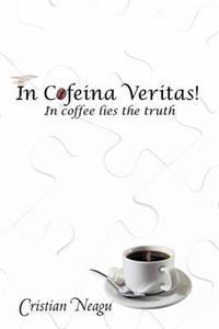 Bokomslag for "In Cofeina Veritas!"