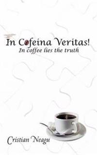 In Cofeina Veritas!