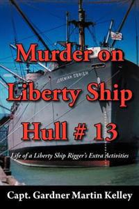 Bokomslag for "Murder on Liberty Ship Hull # 13"