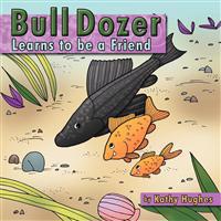 Bull dozer Learns to be a Friend