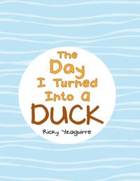 Day I Turned into a Duck