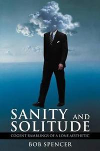 Sanity And Solitude