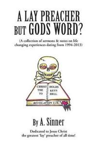 Bokomslag för "A Lay Preacher But Gods Word?"