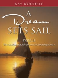 Dream Sets Sail, Part Ii