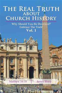 The Real Truth About Church History