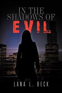 In the Shadows of Evil