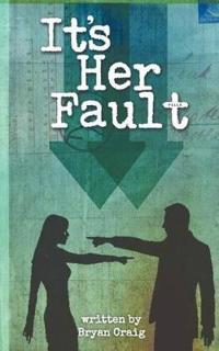 It's Her Fault