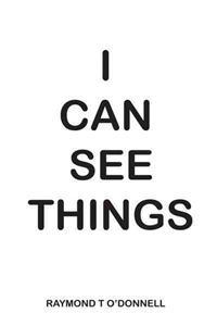 I Can See Things