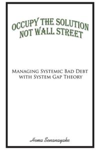 Occupy the Solution Not Wall Street