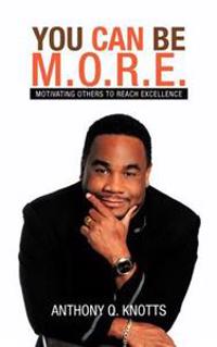 You Can Be M.O.R.E.
