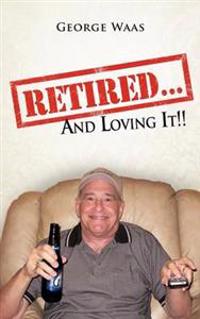 Retired... and Loving It!!