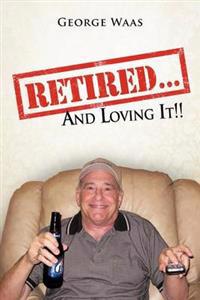 Bokomslag for "Retired... and Loving It!!"