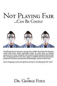 Not Playing Fair ... Can Be Costly