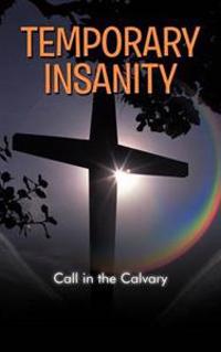 Temporary Insanity