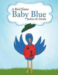 A Bird Name Baby Blue