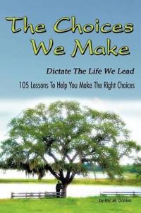 Bokomslag för "The Choices We Make Dictate the Life We Lead"