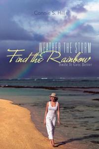 Weather the Storm Find the Rainbow