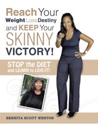 Reach Your Weight Loss Destiny and Keep Your Skinny Victory!