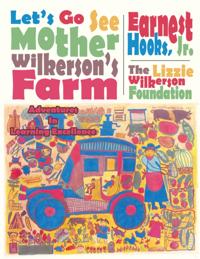 Let's Go See Mother Wilkerson's Farm