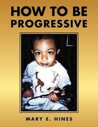 How To Be Progressive
