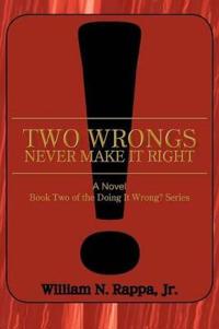 Bokomslag for "Two Wrongs Never Make It Right!"