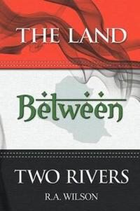 Bokomslag for "The Land Between Two Rivers"