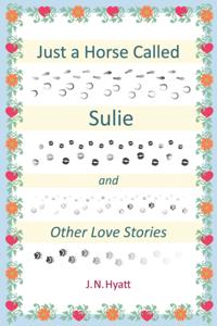 Just a Horse Called Sulie
