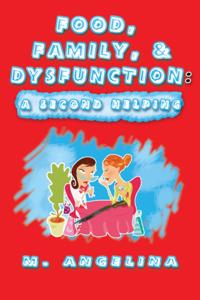 Food, Family, & Dysfunction :