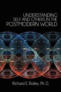 Understanding Self and Others in the Postmodern World