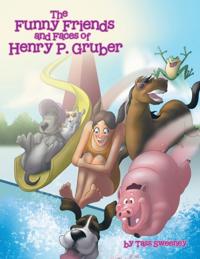 Funny Friends and Faces of Henry P. Gruber