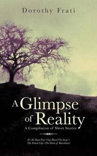 A Glimpse Of Reality