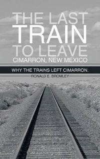 The Last Train to Leave Cimarron, New Mexico