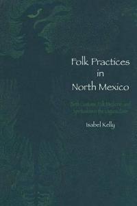 Folk Practices in North Mexico