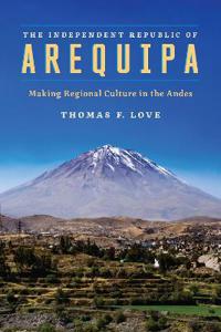 Bokomslag för "The Independent Republic of Arequipa"