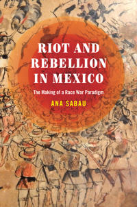 Kirjan kansi "Riot and Rebellion in Mexico"
