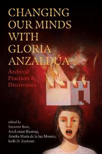 Kirjan kansi "Changing Our Minds with Gloria Anzaldua"