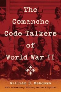The Comanche Code Talkers of World War II