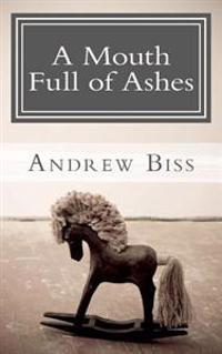 A Mouth Full of Ashes