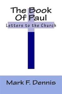 The Book Of Paul: Letters to the Church