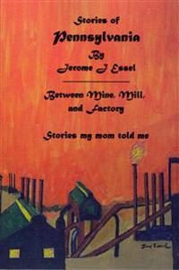 Stories of Pennsylvania: Stories my mom told me.