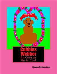 Cubbles Webber: Adventure In Having Fun