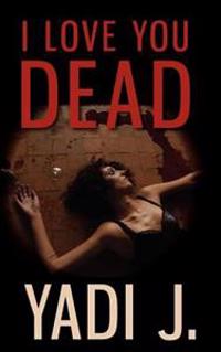 I Love You Dead