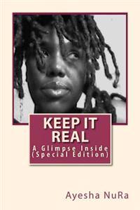 Keep it Real: A Glimpse Inside (Special Edition)