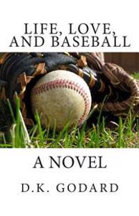 Life, Love, and Baseball